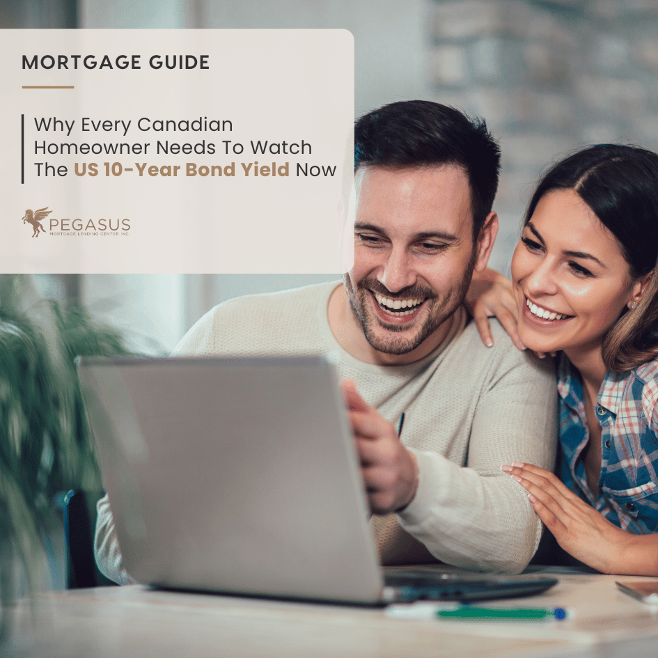 Why Every Canadian Homeowner Needs To Watch The US 10-Year Bond Yield Now