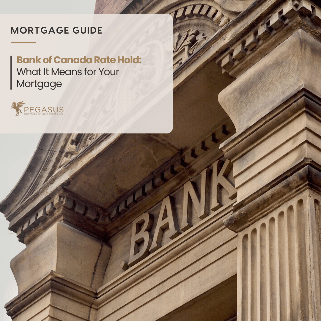 Bank of Canada Rate Hold: What It Means for Your Mortgage