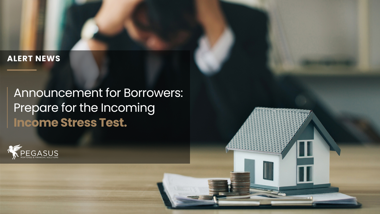 Announcement for Borrowers: Prepare for the Incoming Income Stress Test