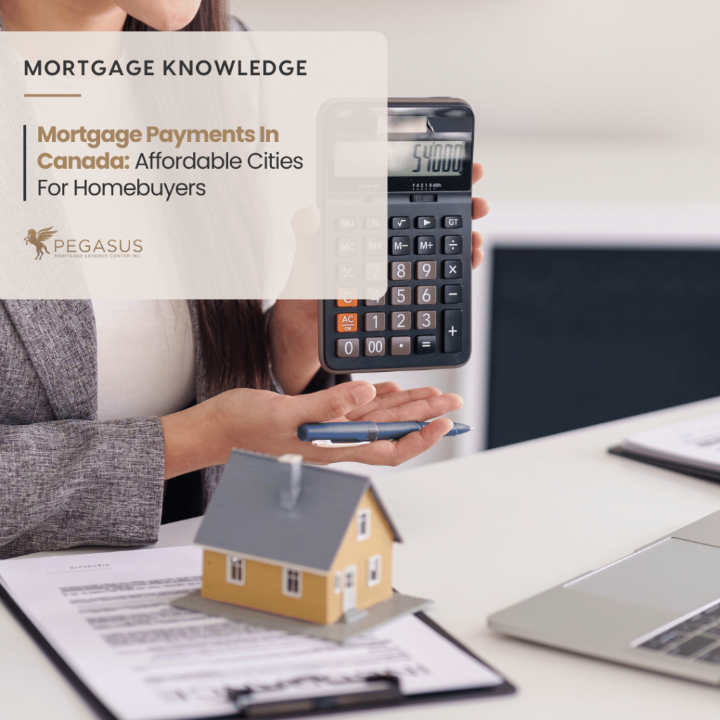 Mortgage Payments In Canada: Affordable Cities For Homebuyers